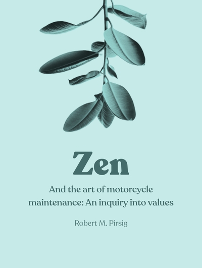 Book cover - Zen and the art of motorcycle maintenance